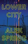 Lower City - Alex Spring - 9781039016675