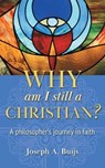Why Am I Still a Christian? - BUIJS,  Joseph A - 9781039100367