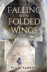 Falling with Folded Wings 2 - Plum Parrot - 9781039421363