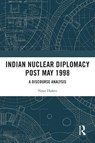 Indian Nuclear Diplomacy Post May 1998 - Nasir Hafeez - 9781041014508