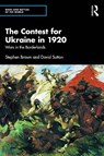 The Contest for Ukraine in 1920 - Stephen Brown ; David Sutton - 9781041016908