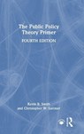 The Public Policy Theory Primer - Kevin B. Smith ; Christopher Larimer - 9781041027591