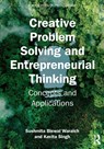 Creative Problem Solving and Entrepreneurial Thinking - Sushmita Biswal Waraich ; Kavita Singh - 9781041031666