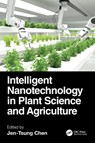Intelligent Nanotechnology in Plant Science and Agriculture - Jen-Tsung Chen - 9781041042129