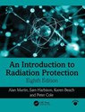An Introduction to Radiation Protection - Alan Martin ; Sam (Health & Safety Consultant Harbison ; Karen Beach ; Peter Cole - 9781041095866