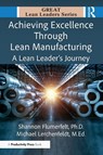 Achieving Excellence Through Lean Manufacturing - Ph.D. Flumerfelt ; Ed.D. Lerchenfeldt - 9781041118022