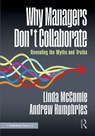 Why Managers Don't Collaborate - Linda McComie ; Andrew Humphries - 9781041130178