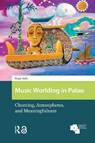 Music Worlding in Palau - Birgit Abels - 9781041183228