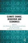 Climate Change, Behaviour and Economics - Julia Wlodarczyk ; Dominika Bochanczyk-Kupka ; Julia M. Puaschunder - 9781041253044