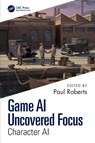 Game AI Uncovered Focus - Paul Roberts - 9781041306061