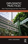 Diplomatic Practices - Iver B. (Fridtjof Nansen Institute Neumann - 9781041319733