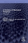 A Century of Municipal Progress - Harold J. Laski ; W. Ivor Jennings ; William A. Robson - 9781041390978