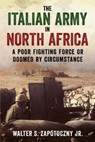 The Italian Army in North Africa - Walter S Zapotoczny Jr - 9781048101515