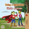 Being a superhero Ukuba yiqhawe - Liz Shmuilov ; KidKiddos Books - 9781049715773
