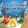 Pod zvijezdama Under the Stars - Sam Sagolski ; KidKiddos Books - 9781049716015