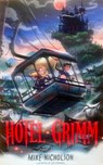 Hotel Grimm - Mike Nicholson - 9781067680701