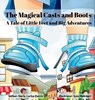 The Magical Casts and Boots - Maria-Larisa Harris ; Ayan Mansoori - 9781068335518