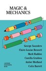 Magic & Mechanics - George Saunders ; Claire-Louise Bennett ; Camilla Grudova ; Mark Haddon - 9781068355547
