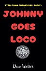 Johnny Goes Loco - Dave Walker - 9781069682826