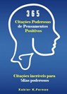 365 Citações Poderosas de Pensamentos Positivos - Xabier K. Fernao - 9781071514122