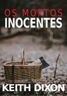 Os mortos inocentes - Keith Dixon - 9781071562635