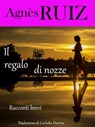 Il regalo di nozze - Agnes Ruiz - 9781071565315