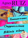 Tomorrow, Cappuccinos, Bikinis, #love - Agnès Ruiz - 9781071566329