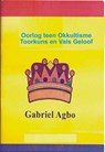 Oorlog teen Okkultisme, Toorkuns en Vals Geloof - Gabriel Agbo - 9781071568668