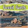 Fossil Fuels | 5th Grade | Children's Earth Sciences Book - BROWN,  William - 9781071716373