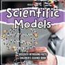 Scientific Models | 3rd Grade | Children's Science Book - William Brown - 9781071718186