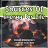Sources Of Energy For Life | 2nd Grade | Children's Science Book - William Brown - 9781071718247