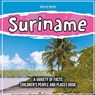 Suriname | A Variety Of Facts | 1st Grade Children's Book - William Brown - 9781071720493