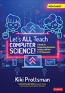 Let's All Teach Computer Science! - Kiki Prottsman - 9781071931523
