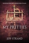 My Pretties - Jeff Strand - 9781072097778