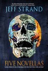 Five Novellas - Jeff Strand - 9781078161152