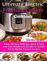Ultimate Electric Pressure Cooker Cookbook: Enjoy 700 New, Delicious, Quick & Easy, Low Carb Weight Loss Recipes for Instant Pot & Müeller Pressure Co - WRIGHT,  Martina - 9781079717945