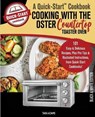 Cooking with the Oster Countertop Toaster Oven, A Quick-Start Cookbook: 101 Easy & Delicious Recipes, Plus Pro Tips & Illustrated Instructions, from Q - ADAMS,  Tara - 9781081964573