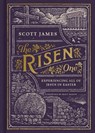 The Risen One: Experiencing All of Jesus in Easter - JAMES,  Scott - 9781087750392
