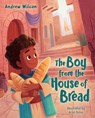 The Boy from the House of Bread - Andrew Wilson - 9781087755601
