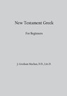 New Testament Greek for Beginners - J Gresham Machen - 9781087861791