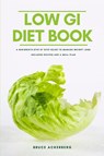 The Low GI Diet Book - Bruce Ackerberg - 9781087919430