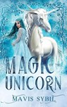 Magic of The Unicorn - Mavis Sybil - 9781087971933