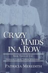 Crazy Maids in a Row - Patricia Meredith - 9781087972022