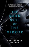 The Dark Side of the Mirror - Christopher Murphy - 9781088081488
