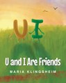 U and I Are Friends - Maria Klingsheim - 9781098087043