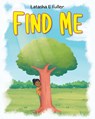 Find Me - Latasha E Fuller - 9781098092856