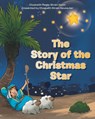 The Story of the Christmas Star - Elizabeth Meyer Strain Gunn - 9781098095123