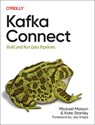 Kafka Connect - Mickael Maison ; Kate Stanley - 9781098126537