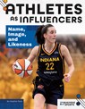 Athletes as Influencers: Name, Image, and Likeness: Name, Image, and Likeness - Heather Rule - 9781098298234