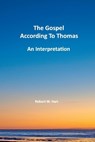 The Gospels According to Thomas - HART,  Robert W. - 9781098304911